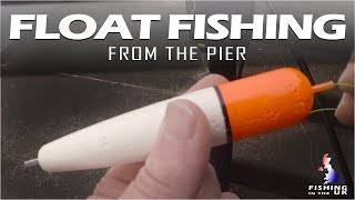 Float Fishing from the Pier  Sea Fishing UK [upl. by Enajyram]