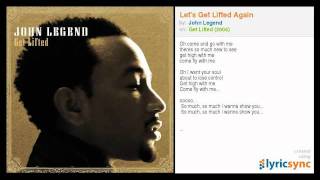 John Legend  Lets Get Lifted Again [upl. by Araem]