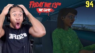 THEY LEFT MY A Friday the 13th Gameplay 94 [upl. by Notyalc704]