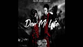 A3  Den Mi Life Ft SherMain3 Official Audio [upl. by Einyaj]