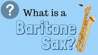 What is a BARITONE SAX [upl. by Seftton]