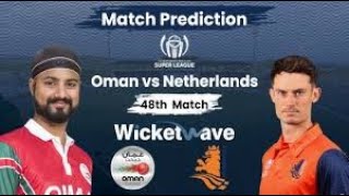 Live NED vs OMN 48th Match CWC LeagueII 202327 [upl. by Vacla458]