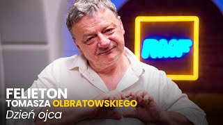 Dzień Ojca  23062023 Felieton Tomasza Olbratowskiego [upl. by Arinay422]