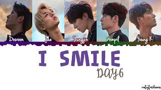 Day6  I Smile 반드시 웃는다 Lyrics Color CodedHanRomEng [upl. by Ilwain]