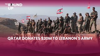 Qatar Donates 20m To Lebanon’s Army [upl. by Innoc]