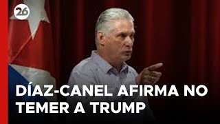 CUBA  DíazCanel afirma que no le teme a Trump [upl. by Sheena]