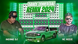 DANCE COMERCIAL REMIX EXCLUSIVOS 2024 🎵  INSANE DJ E MC ASSIS 🎤 A DUPLA SHOW DO SOM AUTOMOTIVO 🔊 [upl. by Ociral]