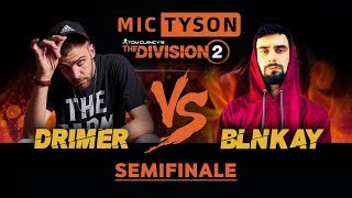 DRIMER vs BLNKAY  Mic Tyson 2019 Semifinale Turno 2  Freestyle Battle [upl. by Hays]