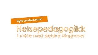 Helsepedagogikk i møte med sjeldne diagnoser [upl. by Berenice818]