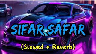 Sifar Safar Slowed And Reverb Lofi Songs Hindi Lofi Sleep music [upl. by Sarkaria81]