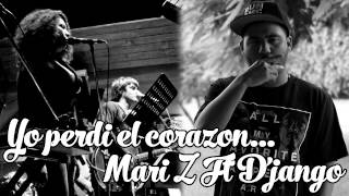 Yo perdi el corazon  Mari Z Ft Django [upl. by Fanchon]