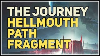 Hellmouth Path Fragment The Journey Destiny 2 [upl. by Eniamrahs]