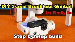 DIY 3axis Brushless Gimbal for Firefly 8s Step by step build [upl. by Clothilde6]