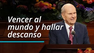 Vencer al mundo y hallar descanso  Russell M Nelson  Conferencia General de Octubre de 2022 [upl. by Madson]