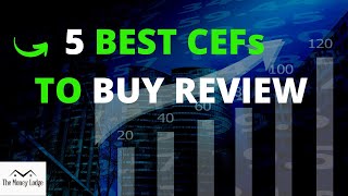 5 Best CEFs To Buy  Top Closed End Fund Review [upl. by Woodhouse]