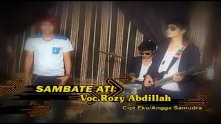 Rozy Abdillah  Sambate Ati Official Music Video [upl. by Ylle]