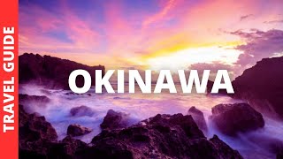 Okinawa Japan Travel Guide 19 BEST Things To Do In Okinawa [upl. by Molton]