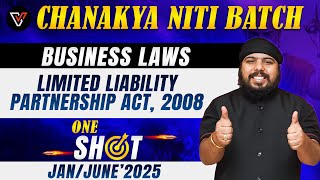 Limited Liability Partnership Act 2008  CA Foundation Business Laws One Shot  CA Gurpreet Singh [upl. by Nilyad]