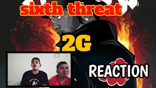 2G  Sixth Threat REACTION [upl. by Enifesoj751]