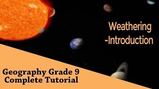 Geography Grade 9 Weathering  Introduction  Chapter 10 [upl. by Nagram102]