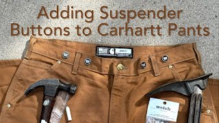 Adding Suspender Buttons to Carhartt DoubleFront Pants [upl. by Harmony108]