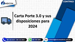 Carta porte versión 30 y sus disposiciones para 2024 [upl. by Lordan]