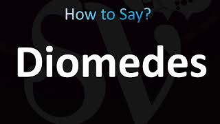 How to Pronounce Diomedes CORRECTLY [upl. by Imojean]