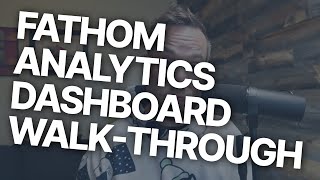 Fathom Analytics dashboard walkthrough and demo [upl. by Tifanie]