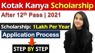 Kotak Kanya Scholarship 2021  Scholarship 2021 Selection Process Application Process Documents [upl. by Yelkreb]