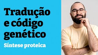 Tradução síntese proteica e código genético  Aula 12  Módulo 1 Bioquímica  Prof Guilherme [upl. by Ellebyam]