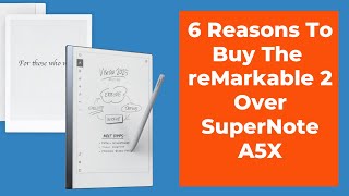 6 Reasons To Buy The reMarkable 2 Over The Supernote A5X [upl. by Sikram]