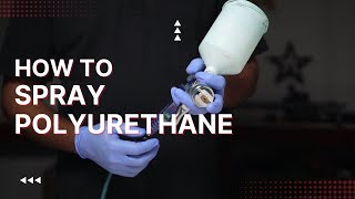 How to Spray Polyurethane for Beginners [upl. by Neik]