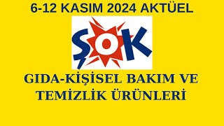 6  12 KASIM 2024 ŞOK RESMİ KATALOG AKTÜEL ÜRÜNLERİ  GIDA KİŞİŞEL BAKIM VE TEMİZLİK ÜRÜNLERİ [upl. by Aland]