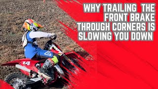 Why dragging the front brake through corners may be slowing you down and effecting lean motocross [upl. by Arbe]