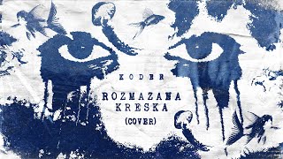 Koder  Rozmazana Kreska COVER [upl. by Sonstrom980]