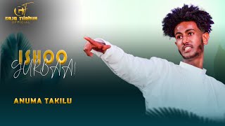 Anuma Takilu ISHOO GURBAA New oromo music video 2024 [upl. by Tillfourd]