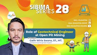 SIBIMA SERIES 28  ROLE OF GEOTECHNICAL ENGINEER AT OPEN PIT MINING [upl. by Gintz]