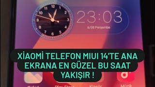 Xiaomi Telefon MIUI 14te ana Ekrana En güzel bu Saat yakışır [upl. by Illyes621]