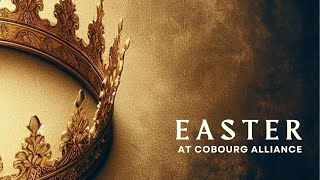 Easter Sunday 2024  Cobourg Alliance Church [upl. by Fast]