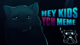 CLOSED  Hey kids  YCH animation meme [upl. by Hedve864]