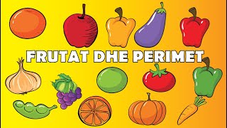 Frutat dhe Perimet  Fruits and Vegetables KanaliDiell [upl. by Dimo]