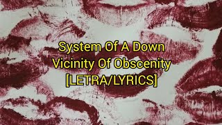 System Of A Down  Vicinity Of Obscenity  LETRALYRICS [upl. by Eleonora]