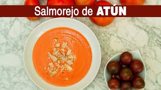 Salmorejo SIN PAN de atún [upl. by Derdle564]