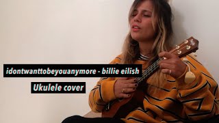 idontwannabeyouanymore  billie eilish uke cover [upl. by Mehalek]