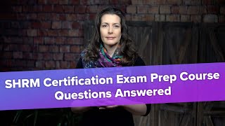 Top 5 SHRM Certification Exam Prep Course Questions Answered [upl. by Esineg52]