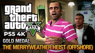 GTA 5 PS5  Mission 34  The Merryweather Heist Offshore Gold Medal Guide  4K 60fps [upl. by Abeh862]