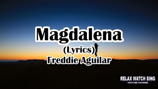 Magdalena Lyrics Freddie Aguilar [upl. by Eldred]