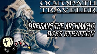 Octopath Traveler  Dreisang the Archmagus Battle Strategy Recommended lv 40 [upl. by Harding930]