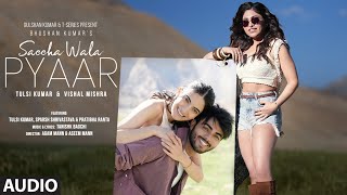 Saccha Wala Pyaar Full Audio Tulsi Kumar Vishal Mishra  Tanishk  Sparsh Pratibha [upl. by Normi]