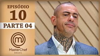 MASTERCHEF BRASIL 09052017  PARTE 4  EP 10  TEMP 04 [upl. by Reld]